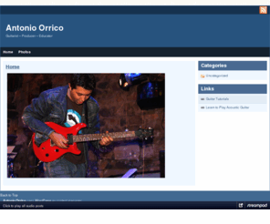 antonioorrico.com: Antonio Orrico Jazz Guitar Music Player
Antonio is an Italian jazz guitar player & music producer. His music his a blend of pop, jazz, funk and blues licks leaning on the rough side of smooth jazz.