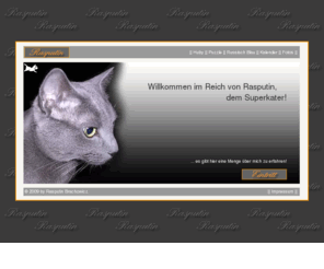 brachowicz.info: Rasputin, der Superkater!
Das ist die verspielte Webseite von Rasputin Brachowicz, dem Superkater! Eine Russisch Blau Katze ist einfach eine bestechend schöne Rasse mit einem eleganten Aussehen.