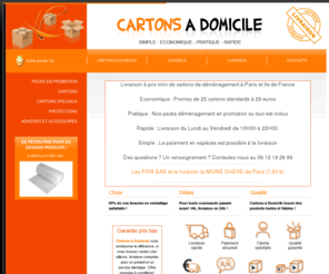 cartons-adom.com: Cartons de déménagement - Cartons à domicile
Cartons à Domicile vous propose la livraison rapide de cartons en tous genre dans la région parisienne.