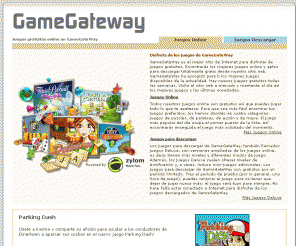 gamegateway.com: Juegos en GameGateWay: juega gratis online
Los mejores juegos online de Internet en GameGateWay: juegos de puzzles, juegos de palabras y un montón más de juegos gratuitos.