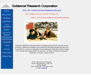 goldenrodresearch.com: Goldenrod Research Corporation
Goldenrod Research Corp:  Technology integration in the classroom.  YouthTouch, Goldenrod's pioneering elementary technology, features RoboArm, RoboAC, Tempest, HydrauLift, HydrauLift2, and more.