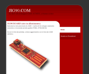 jig90.com: www.jig90.com - JIG90 KIT DI SVILUPPO AT90USB162
Low cost ATMEL AT90USB162 USB protocol developmen kit