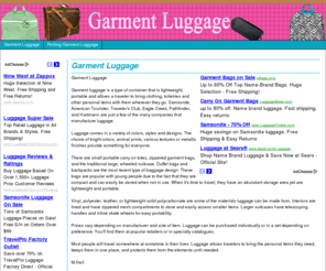 garmentluggage.net: Looking For Garment Luggage? Find And Compare Garment Bags With Wheels, Expansion, And Upright Storage.
Large, portable garment luggage with wheels, expansion storage, and other features. Keep your suits, dresses or other formal wear upright and stored properly for travel.
