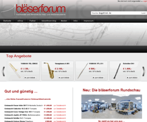 blaeserforum.biz: Bläserforum - Fachhandel und Werkstatt für Holz- und Blechblasinstrumente in Köln | BLÄSERFORUM.COM
Holzblasinstrumente, Metallblasinstrumente, Gebrauchtinstrumente, Zubehör, Noten und vieles mehr finden Sie hier im Onlineshop des Bläserforum, Kölns größtem Fachgeschäft für Blasinstrumente