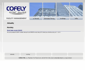 cofelyfm.cz: COFELY FM - INFO
COFELY FM - FACILITY MANAGAMENT - Plzeňská 176, 150 00 Praha 5; kompletní slyžby správy budov; INFO