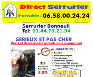 serrurierbonneuil.org: Serrurier Bonneuil 06.58.00.24.24  SERRURES AGRÉÉES
Entreprise de serrurerie agree et pas cher a Bonneuil 94380. Tout type de serrure, rideau metallique, volet roulant, coffre forte etc... Devis Gratuit. Serrurier de Bonneuil 94380 pour depannages/travaux de serrurerie et metallerie. Ouverture de porte par un vrai serrurier sur Bonneuil 94380.