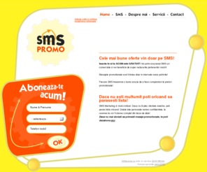 smspromo.ro: SMS Marketing Romania
Home, SMS Marketing cele mai bune oferte vin doar pe SMS! Inscrie-te si tu ACUM este GRATUIT! Vei primi ocazional SMS-uri comerciale si vei beneficia de super reducerile partenerilor nostri!