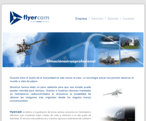 flyercam.com: flyercam - Filmación Áerea Profesional
tomas aéreas con helicópteros radiocontrolados - servicios para productoras