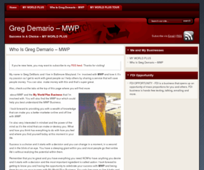 gregdemario.com: Greg Demario
Greg Demario is an Internet Marketer, mentor and coach. He's dedicated to helping others to prosper in their businesses. Contact Greg Demario at 1-877-437-0653