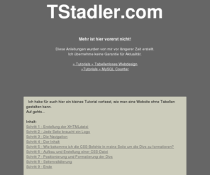 tstadler.com: TStadler v. 5.0 | Home
TStadler.com - Flashgames, Tutorials, Scripts und noch viel mehr...