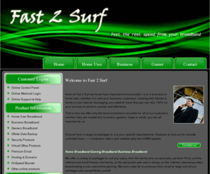 fast2surf.com: Fast 2 Surf
fast home broadband, gamer broadband