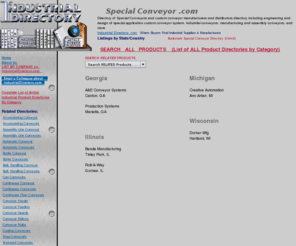 specialconveyor.com: Special Conveyor .com - Special Conveyor Directory of Manufacturers & Suppliers
Special Conveyors and custom conveyor manufacturers and distributors directory including engineering and design of special application custom conveyor system, industrial conveyors, manufacturing and assembly conveyors, and more