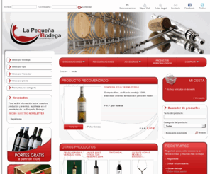 lapequenabodega.com:    
La pequeña bodega. Venta de vinos online. Vinos exclusivos y accesorios para el vino. Vinos con denominación de origen. Productos personalizados