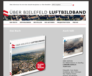 ueber-bielefeld.de: Über Bielefeld - Luftbildband
Großformatiger Luftbildband über die Großstadt Bielefeld. Ein Projekt von Sven Nieder, Ralph Pache, Björn Pollmeyer und Dr. Roland Siekmann. Erschienen im TPK Regionalverlag Bielefeld.