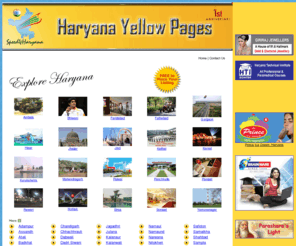 yellowpagesharyana.com: Haryana Yellow Pages | Haryana Classifieds
Haryana Yellow Pages is Speed4Haryana's Local Advertising Solutions that helps users find update information. Area covered Ambala, Bhiwani, Faridabad, Fathebad, Gurgaon, Hisar, Jhajjar, Jind, Kaithal, Karnal, Kurukshetra, Mahendragarh, Mewat, Palwal, Panchkulla, Panipat, Rewari, Rohtak, Sirsa, Sonipat, Yamunanagar