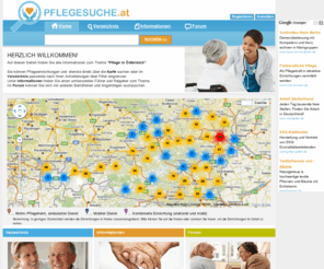 pflegesuche.at: Pflegesuche.at - Pflege in Österreich: Das kostenlose Informationsportal
Ein Verzeichnis aller Pflegeeinrichtungen in Österreich mit Karte und Informationen zu Themen wie 24h Pflege, Heimhilfe, Hauskrankenpflege, Pflegestufen, Pflegegeld, usw.