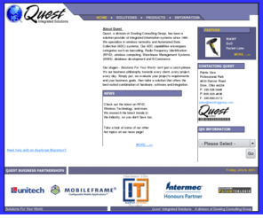 questintegration.com: Quest Integrated Solutions
Quest, a division of Dowling Consulting Group, specializes in wireless networks and Automated Data Collection (ADC) systems.