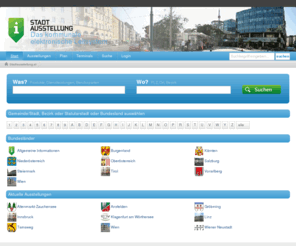 stadtausstellung.at: Stadtausstellung.at
Das kommunale elektronische Leitsystem mit Infos zu Firmen, Freiberuflern, Gemeinden, Städten und Bundesländern