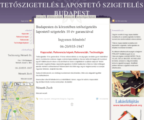 szigetelesbudapest.com: Tetőszigetelés Lapostető Szigetelés Budapest
Tetőszigetelés Lapostető Szigetelés Budapesten és vonzáskörzetében. Budapesti tető szigetelések. Alacsony árak, INGYENES FELMÉRÉS: 06-20/935-1947