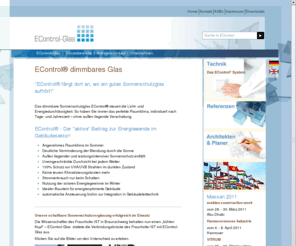 econtrol-glas.de: EControl – dimmbares Glas auf Knopfdruck
Wer im Glashaus sitzt … dem kann sehr schnell warm werden. Setzen Sie Ihrem Gebäude die Sonnenbrille auf!
