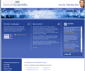 island-scientific.co.uk: Island Scientific - High Vacuum Equipment and Vacuum Degassing Systems
Island Scientific Limited is the UKâs largest supplier of refurbished, reconditioned vacuum pumps and high vacuum equipment. We provide servicing of most types of Vacuum Pumps; Rotary, Piston, Dry, Turbo and Cryo for a broad spectrum of applications and processes â from laboratory work and experiments to the most demanding semiconductor and industrial process such as pumps for vacuum furnaces. We supply vacuum pumps and degassing equipment for the semiconductor industry, home use and emerging markets such as reusable energy technology. This includes the manufacture of vacuum degassing equipment for casting such as Chambers, pumps & pipework fittings. We are the UKâs largest and best independent vacuum pump specialists.