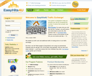 easyhits4u.com: EasyHits4U.com - Your Traffic Exchange, 1:1 Exchange Ratio, Manual Surfing, 5-Tier Referral Program. FREE Traffic!
EasyHits4U.com - massive traffic exchange, 1:1 exchange ratio. Get unlimited hits to your site. It's all absolutesy FREE!