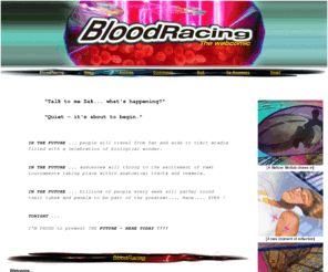 bloodracing.com: Blood | Racing
In the summer of 2013 we'll all be enthralled by a new sport...