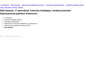 web-dizainas.net: web dizainas
IT sprendimai. Interneto tinklalapių kūrimas. Web dizainas. Optimizavimas paieškos sistemoms. Multimedia dizainas.