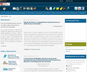 personeriamedellin.gov.co: Inicio - Personería de Medellín - Protección de Derechos Humanos en Medellín, Colombia
Organismo que se encarga de la defensa y guarda de los derechos de los ciudadanos así como del control de la gestión administrativa y la fiscalización de la inversión social. Ubicada en Medellín, Departamento de Antioquia, Colombia.