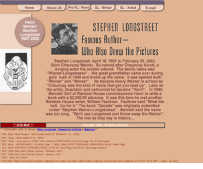 stephenlongstreet.com: Henri Weiner & Stephen Longstreet:  Writer and Artist
Website dedicated to Stephen Longstreet (formerly Henri Weiner) the writer, artist and cartoonist.