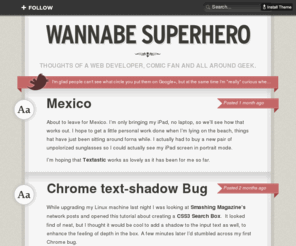 wannabesuperhero.com: Wannabe Superhero
Thoughts of a web developer, comic fan and all around geek.