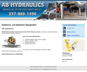 abhydraulicsinc.com: Hydraulic Equipment Carencro, LA - AB Hydraulics 337-886-1496
AB Hydraulics of Carencro, LA serves all of the Gulf Coast and U.S. We service heavy equipment, Ag equipment, oilfields, logging and more. 337-886-1496.