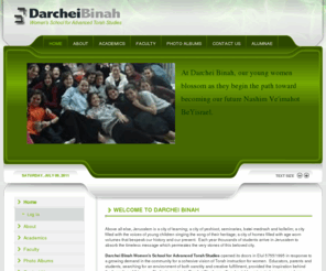 darcheibinah.org: Darchei Binah
Darchei Binah Women's School for Advanced Torah Studies opened its doors in Elul 5755/1995 in response to a growing demand in the community for a cohesive vision of Torah instruction for women. Students coming to Darchei Binah are offered a richly variegated program and are exposed to the foremost educators that Jerusalem can provide.