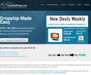 dropshipdesign.com: Dropshipping of wholesale products - The best dropshipper you can find - DropshipDesign
Access over 1 million dropship products.  We handle the shipping and returns for you.  Simply pick a dropship product, sell it on eBay, on Amazon or from your own website.  We do all the rest for you.