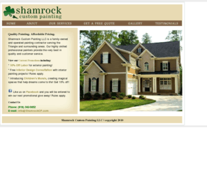 shamrockcustompainting.com: Home | Shamrock Custom Painting LLC, Painting, House Painting, Home Painting, Raleigh, Cary, Apex, Holly Springs, NC, Painters, Painting Contractor, Interior, Exterior
Professional Interior & Exterior Painting for the Triangle area.  Raliegh, Cary, Apex, Holly Springs and surrounding areas.