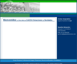 gazziadotaciones.com: gazziadotaciones
Somos una Empresa de uniformes escolares, dotaciones empresariales y servicio de bordado con la mas alta calidad, confiabilidad y cumplimiento a nivel nacional. 

