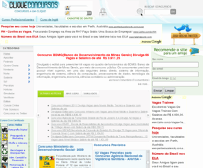 cliqueconcursos.net: Home | cliqueconcursos.com
Concurso BDMG(Banco de Desenvolvimento de Minas Gerais) Divulga 66 Vagas e Salários de até R$ 3. 911, 25 Divulgado o edital para preencher 66 vagas no quadro de funcionários do BDMG: Banco de