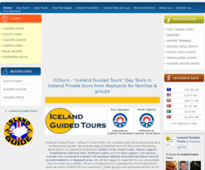 icelandtouristguide.com: IGTours -  "Iceland Guided Tours"
Golden Circle, South Coast, Blue Lagoon, National Park Thigvellir, Snæfellsnes, West coast, Saga tours and much more that Iceland can offer!