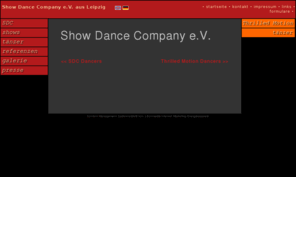 showdancecompany.de: Die Show Dance Company - SDC aus Leipzig: SDC
Die Schow Dance Company aus Leipzig - S. D. C. tanzt für Sie Hiphop und Showtanz.