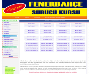 ehliyettesti.com: EHLİYET TESTİ, ehliyet testi, ehliyet sınav soruları, ehliyet test ve cevapları, ehliyet sınavında çıkmış sorular ve cevapları geçmiş ehliyet testleri ehliyet sınav soru ve cevapları Fenerbahçe Sürücü Kursu
EHLİYET TESTİ, ehliyet testi, ehliyet sınav soruları,çıkmış sınav soruları, ehliyet test ve cevapları ehliyet sınavında çıkmış sorular ve cevapları geçmiş ehliyet testleri ehliyet sınav soru ve cevapları Fenerbahçe Sürücü Kursu