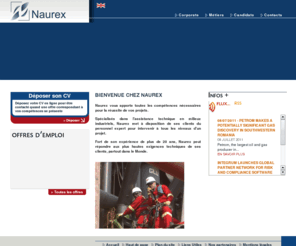 naurexgroup.com: Accueil Naurex - Spécialisés dans l'assistance technique en milieux industriels -  Mise à disposition de personnel expert
Prestataire d'assistance technique, nous mettons à disposition le personnel qualifié pour réaliser les missions que vous nous confierez. Fort de notre expérience de plus de 20 ans dans l'industrie pétrolière, parapétrolière et nucléaire, le groupe Naurex vous accompagne partout dans..