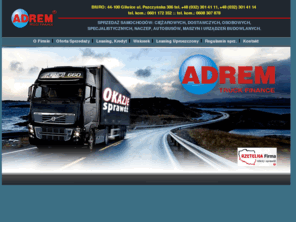 adremtruck.com: ADREM
Leasing, komis, sprzedaż samochody ciężarowe,ciezarowki,leasing,leasing ciezarowek,leasing ciężarówek,leasing samochodów ciężarowych,sprzedaż samochodów,kredyt,adtrem,adremtruck,maszyny budowlane,naczepy,cišgniki siodłowe,sprzedaż cišgników siodłowych,leasing cišgników siodłowych,,ciężarówki,ciezarowki,ciężarowe,osobowe,komis