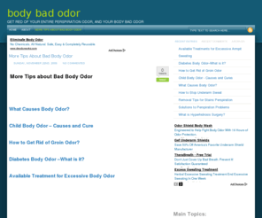 bodybadodor.com: Body bad odor
Get red of your body bad odor, inside you will find a solution to your perspiration problems such as excessive underarms sweating.