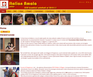 italian-amala.com: Home
Italian Amala Onlus, associazione indipendente, apartitica e senza fini di lucro, ha lo scopo primario di organizzare al meglio un aiuto continuo per i bambini ospitati nel TCV di Choglamsarnel Ladakh, India.