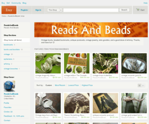 readsnbeads.com: Reads And Beads by ReadsAndBeads on Etsy
Welcome to my shop! An ever-evolving eclectic mix of vintage finds, ephemera, a bit a whimsy, and the occasional book (but only if I can bear to