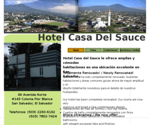 casadelsauce.com: Hotel Casa Del Sauce
Hotel Casa Del Sauce is a beautiful small hotel with very low prices in an excellent location in San Salvador, El Salvador.