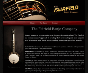 fairfieldbanjos.com: ~ The Fairfield Banjo Company ~
The Fairfield Banjo: The best sounding and most playable new ‘Mastertone style’ banjo money can buy. Made in Bath, UK