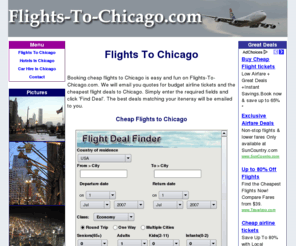 flights-to-chicago.com: Flights To Chicago
Flights-To-Chicago.com is a comprehensive guide to finding the best flight deals to Chicago.