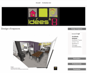 ideesco.com: Décoration intérieure, design d'espaces à Alençon et dans l'Orne.
L'entreprise Idées & Co est spécialisée en design d'espace et décoration intérieure pour les particuliers et les professionnels dans la région d'Alençon