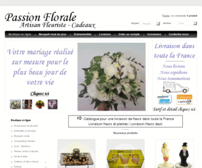 passion-florale.com: Livraison de Fleurs avec le fleuriste en ligne Passion Florale - Faire livrer des fleurs
Livraison fleurs - Passion Florale - mariage - deuil - compositions florales.